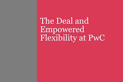 The Deal and Empowered Flexibility at PwC